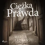 Ciężka prawda - Marcin Radwański
