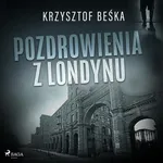 Pozdrowienia z Londynu - Krzysztof Beśka