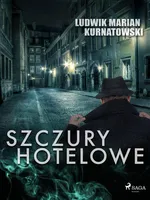Szczury hotelowe - Ludwik Marian Kurnatowski
