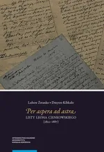 Per aspera ad astra Listy Leona Cienkowskiego (1822-1887) - Dmytro Kibkało