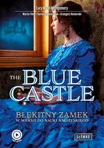 The Blue Castle. Błękitny Zamek w wersji do nauki angielskiego - Dariusz Jemielniak