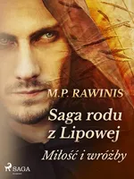Saga rodu z Lipowej 1: Miłość i wróżby - Marian Piotr Rawinis