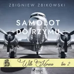 Willa Morena 2: Samolot do Rzymu - Zbigniew Zbikowski