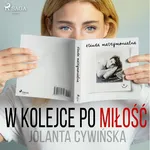 W kolejce po miłość - Jolanta Cywinska
