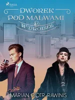 Dworek pod Malwami 41 - W drodze - Marian Piotr Rawinis