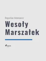 Wesoły Marszałek - Bogusław Adamowicz