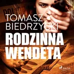 Rodzinna wendeta - Tomasz Biedrzycki
