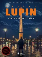 Arsène Lupin. Złoty trójkąt - Maurice Leblanc