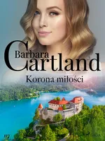 Korona miłości - Ponadczasowe historie miłosne Barbary Cartland - Barbara Cartland