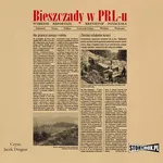 Bieszczady w PRL-u. Wybrane reportaże - Krzysztof Potaczała