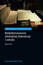 Redefiniowanie chińskiej literatury i sztuki - Jixi Yuan