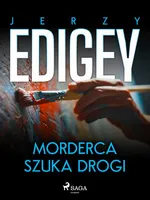 Morderca szuka drogi - Jerzy Edigey