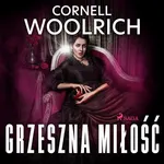 Grzeszna miłość - Cornell Woolrich