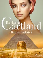 Rzeka miłości - Ponadczasowe historie miłosne Barbary Cartland - Barbara Cartland