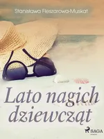 Lato nagich dziewcząt - Stanisława Fleszarowa-Muskat