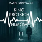 Kino krótkich filmów - Marek Stokowski