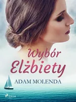 Wybór Elżbiety - Adam Molenda