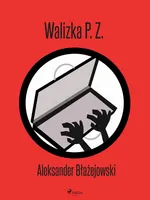 Walizka P. Z. - Aleksander Błażejowski