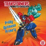 Transformers – Robots in Disguise – Próby Optimusa Prime’a - John Sazaklis