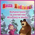 Masza i Niedźwiedź - Bohaterowie są wśród nas - Wszyscy w domu - Animaccord Ltd