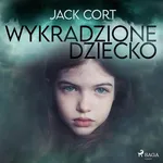Wykradzione dziecko - Jack Cort