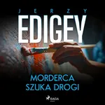 Morderca szuka drogi - Jerzy Edigey