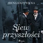 Siew przyszłości - Irena Krzywicka