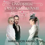 Dworek pod Malwami 4 - Młoda żona - Marian Piotr Rawinis