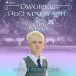 Dworek pod Malwami 8 - Piekielny Witia - Marian Piotr Rawinis