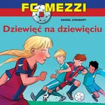 FC Mezzi 5 - Dziewięć na dziewięciu - Daniel Zimakoff