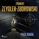 Piąta runda - Zygmunt Zeydler-Zborowski