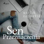 Sen przeznaczenia - Marcin Radwański