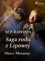 Saga rodu z Lipowej 2: Miecz Maramy - Marian Piotr Rawinis