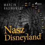 Nasz Disneyland - Marcin Radwański