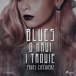 Blues o krwi i trawie - Paweł Ciećwierz
