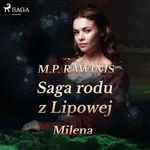 Saga rodu z Lipowej 34: Milena - Marian Piotr Rawinis