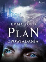 Plan - opowiadania - Emma Popik