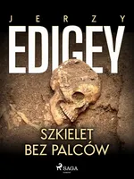 Szkielet bez palców - Jerzy Edigey