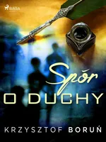 Spór o duchy - Krzysztof Boruń