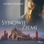 Synowie ziemi - Stanisław Przybyszewski