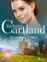 Skrzydlata magia - Ponadczasowe historie miłosne Barbary Cartland - Barbara Cartland