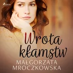 Wrota kłamstw - Małgorzata Mroczkowska