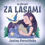 Za górami za lasami - Janina Porazinska