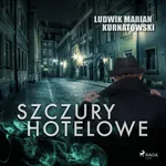 Szczury hotelowe - Ludwik Marian Kurnatowski