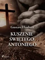 Kuszenie świętego Antoniego - Gustave Flaubert