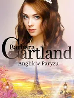 Anglik w Paryżu - Ponadczasowe historie miłosne Barbary Cartland - Barbara Cartland