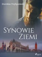 Synowie ziemi - Stanisław Przybyszewski