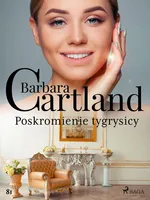 Poskromienie tygrysicy - Ponadczasowe historie miłosne Barbary Cartland - Barbara Cartland