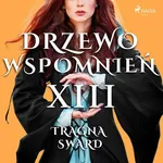 Drzewo Wspomnień 13: Tragna Sward - Magdalena Lewandowska