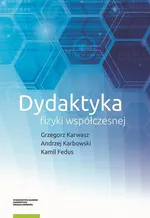 Dydaktyka fizyki współczesnej - Grzegorz Karwasz